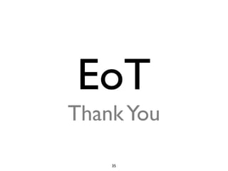 EoT
Thank You

    35
 