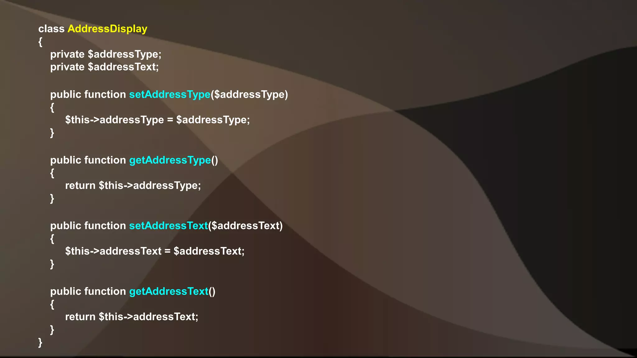 class AddressDisplay { private $addressType; private $addressText; public function setAddressType($addressType) { $this->addressType = $addressType; } public function getAddressType() { return $this->addressType; } public function setAddressText($addressText) { $this->addressText = $addressText; } public function getAddressText() { return $this->addressText; } } 