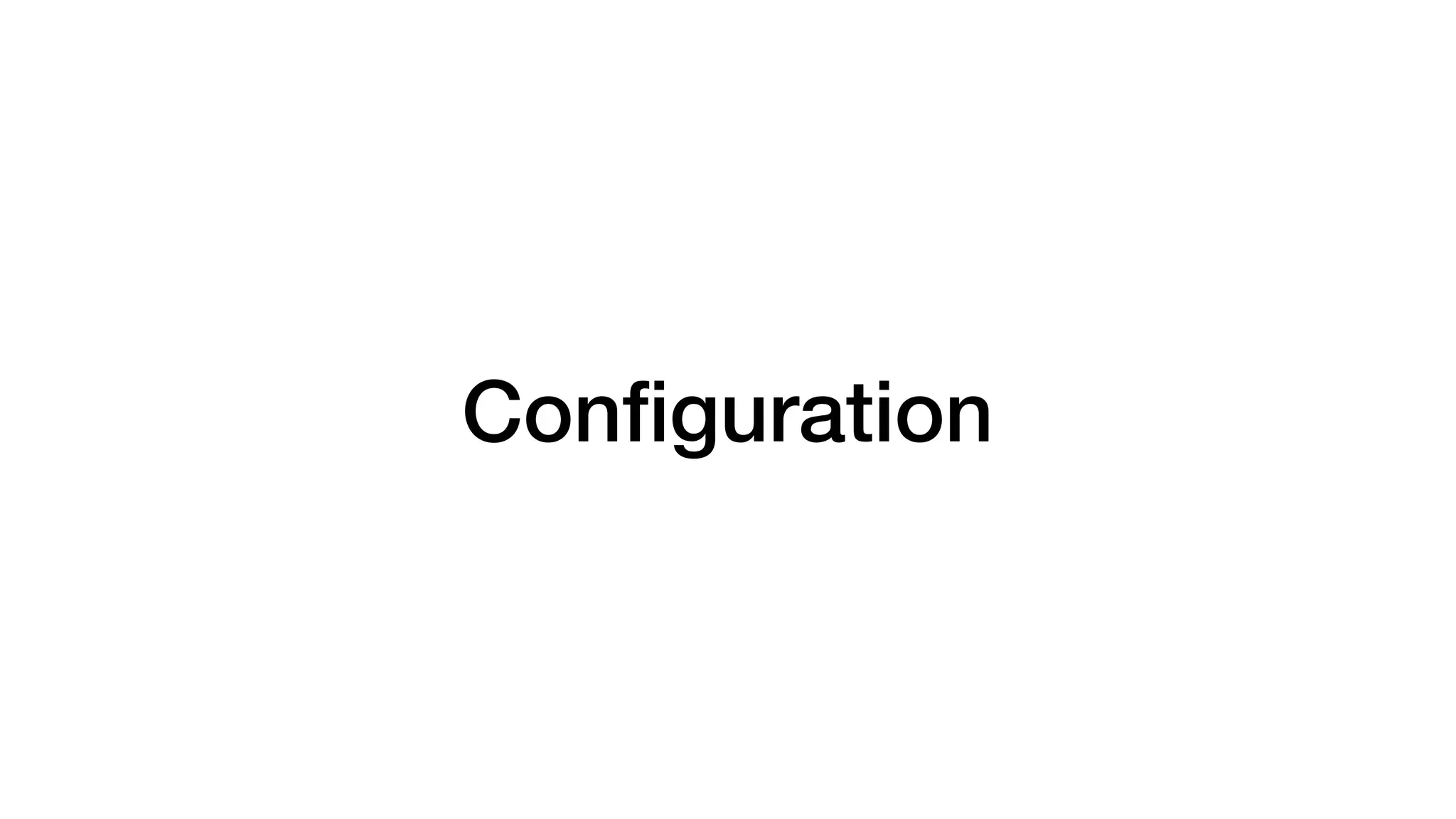 Conﬁguration
 
