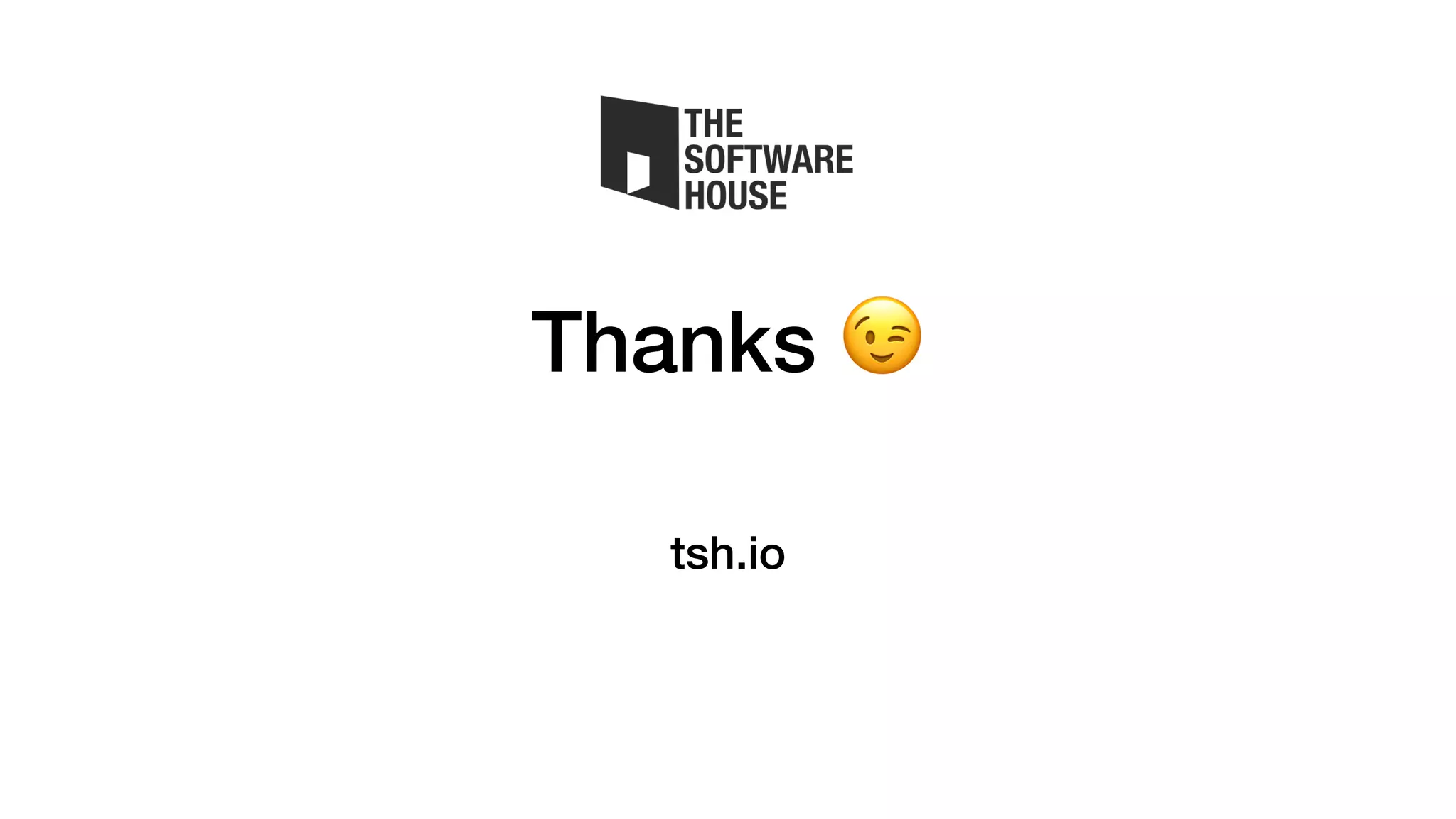 Thanks 😉
tsh.io
 