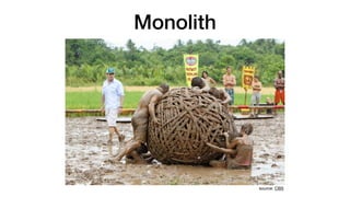 Monolith
source: CBS
 
