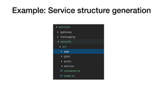 Example: Service structure generation
 