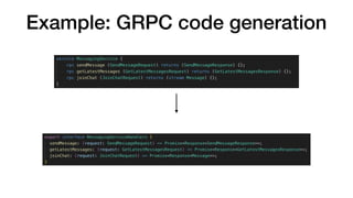 Example: GRPC code generation
 
