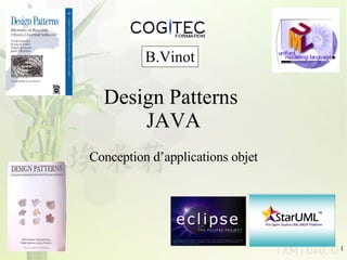 Design Patterns  JAVA Conception d’applications objet B.Vinot 