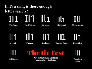 If it’s a sans, is there enough
letter variety?
 