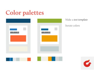Make a test template
Iterate colors
Color palettes
Color
Color fdvcxbx hd
dcxlskdzxklzjsz
Color
Color fdvcxbx hd
dcxlskdzxklzjsz
 