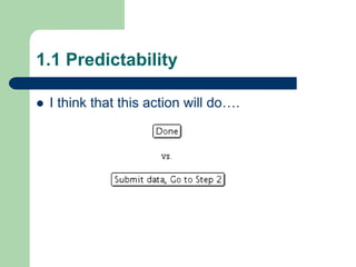 1.1 Predictability
 I think that this action will do….
 