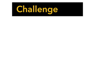 Challenge
 