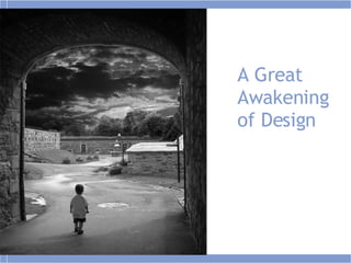 A Great Awakening of Design 
