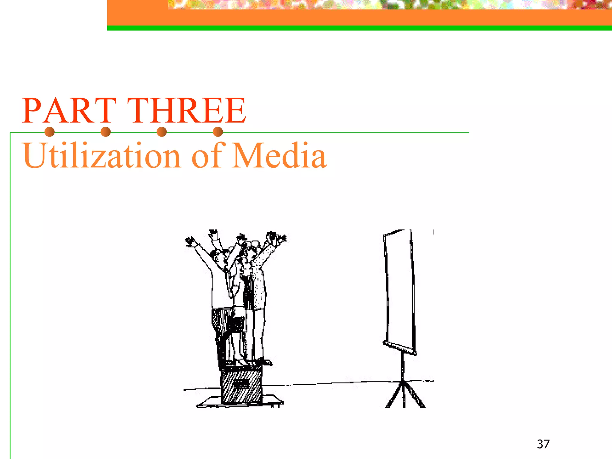PART THREE Utilization of Media 