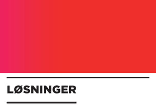 LØSNINGER
 