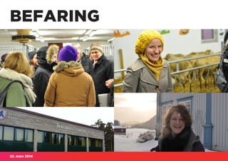 25. mars 2014
BEFARING
 