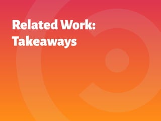 RelatedWork:
Takeaways
 