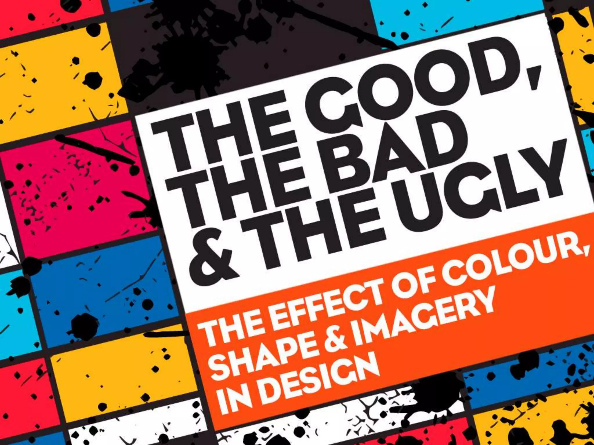Design - The Good, The Bad, and The Ugly! | PPT