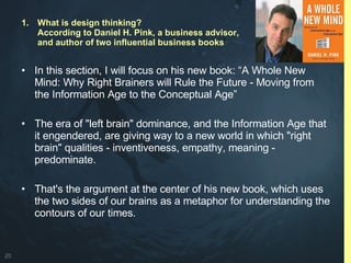 <ul><li>In this section, I will focus on his new book: “A Whole New Mind: Why Right Brainers will Rule the Future - Moving...