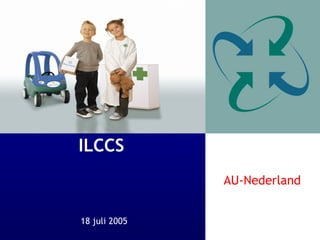 18 juli 2005 ILCCS AU-Nederland 