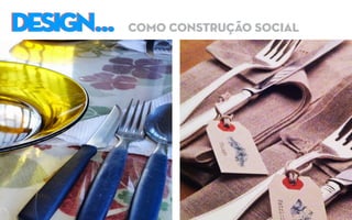 DESIGN...DESIGN... como construção social
 