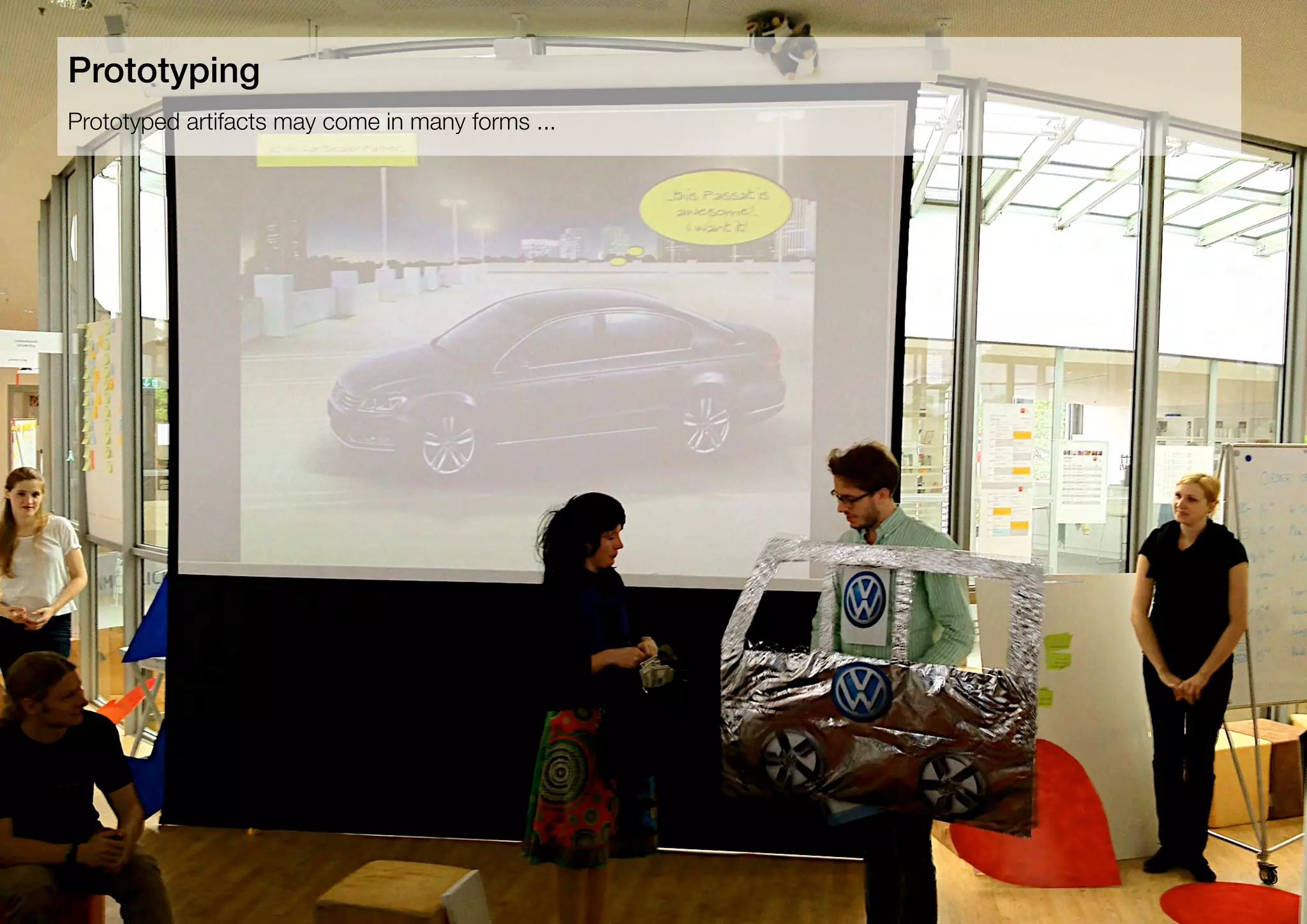 6
Prototyped artifacts may come in many forms ...
Prototyping
 