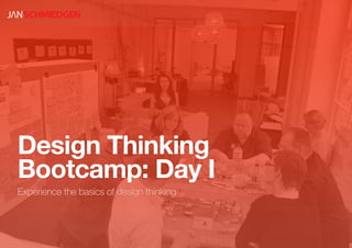 Design Thinking
Bootcamp: Day I
Experience the basics of design thinking
 
