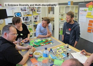 30
3: Embrace Diversity and Multi-disciplinarity
 