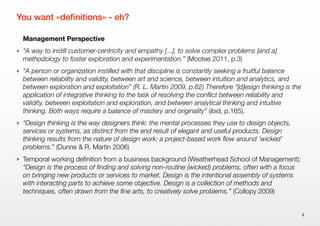 You want »deﬁnitions« - eh?
Management Perspective
‣ “A way to instill customer-centricity and empathy [...], to solve com...
