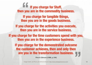 If you charge for Stuff,
then you are in the commodity business.
If you charge for tangible things,
then you are in the go...