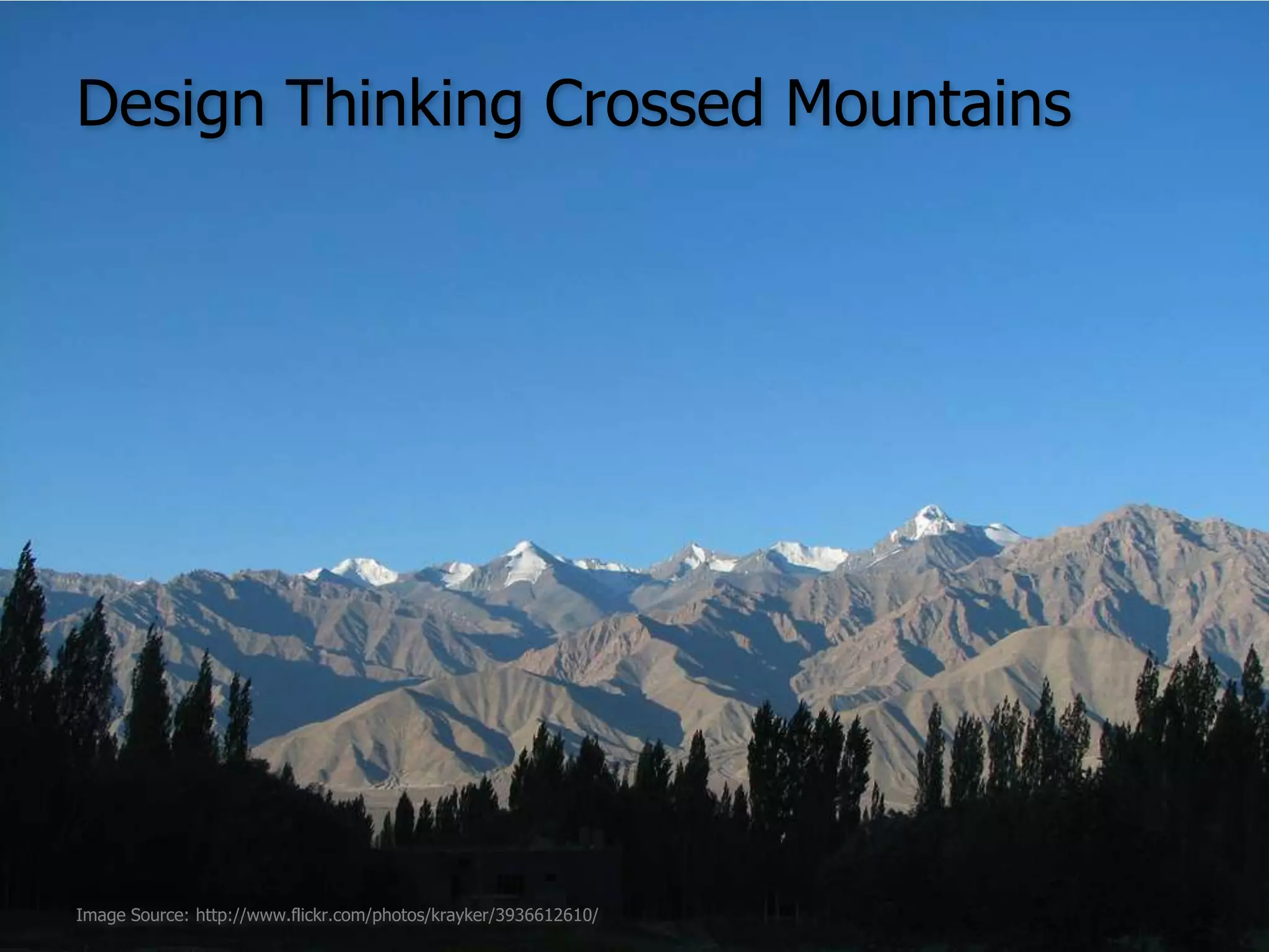 Design Thinking Crossed MountainsImage Source: http://www.flickr.com/photos/krayker/3936612610/