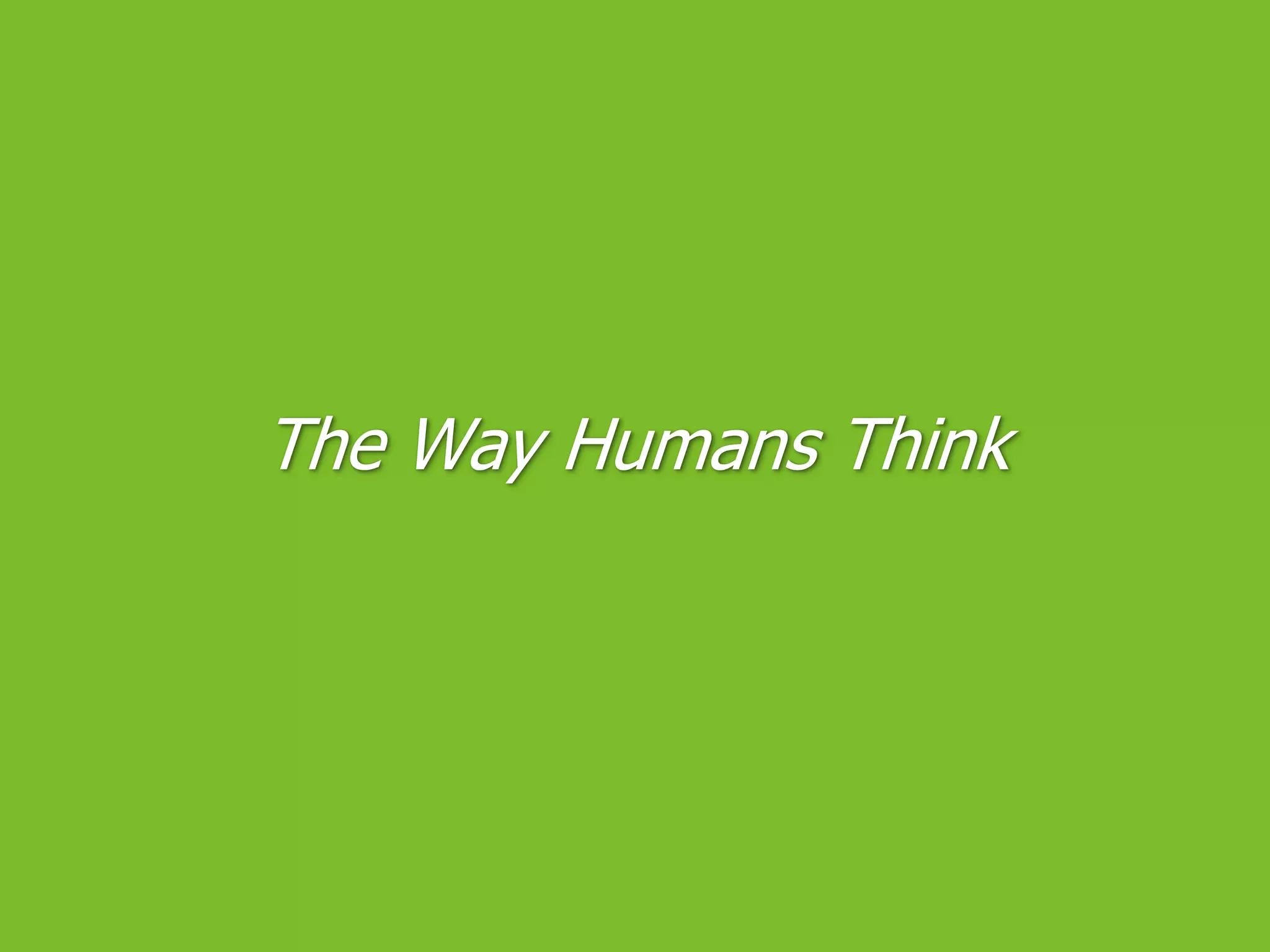 The Way Humans Think