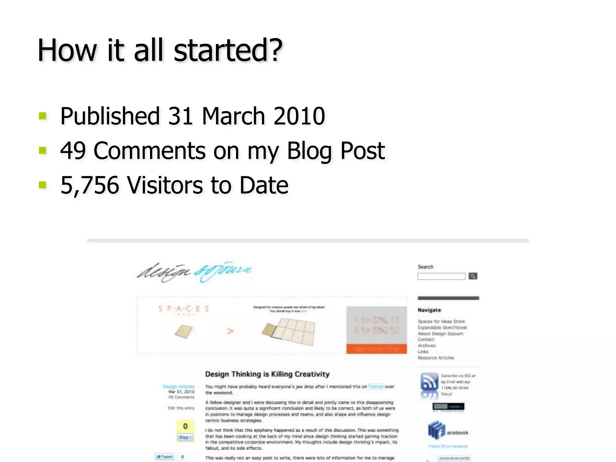 How it all started?Published 31 March 201049 Comments on my Blog Post5,756 Visitors to Date