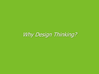 Why Design Thinking?
