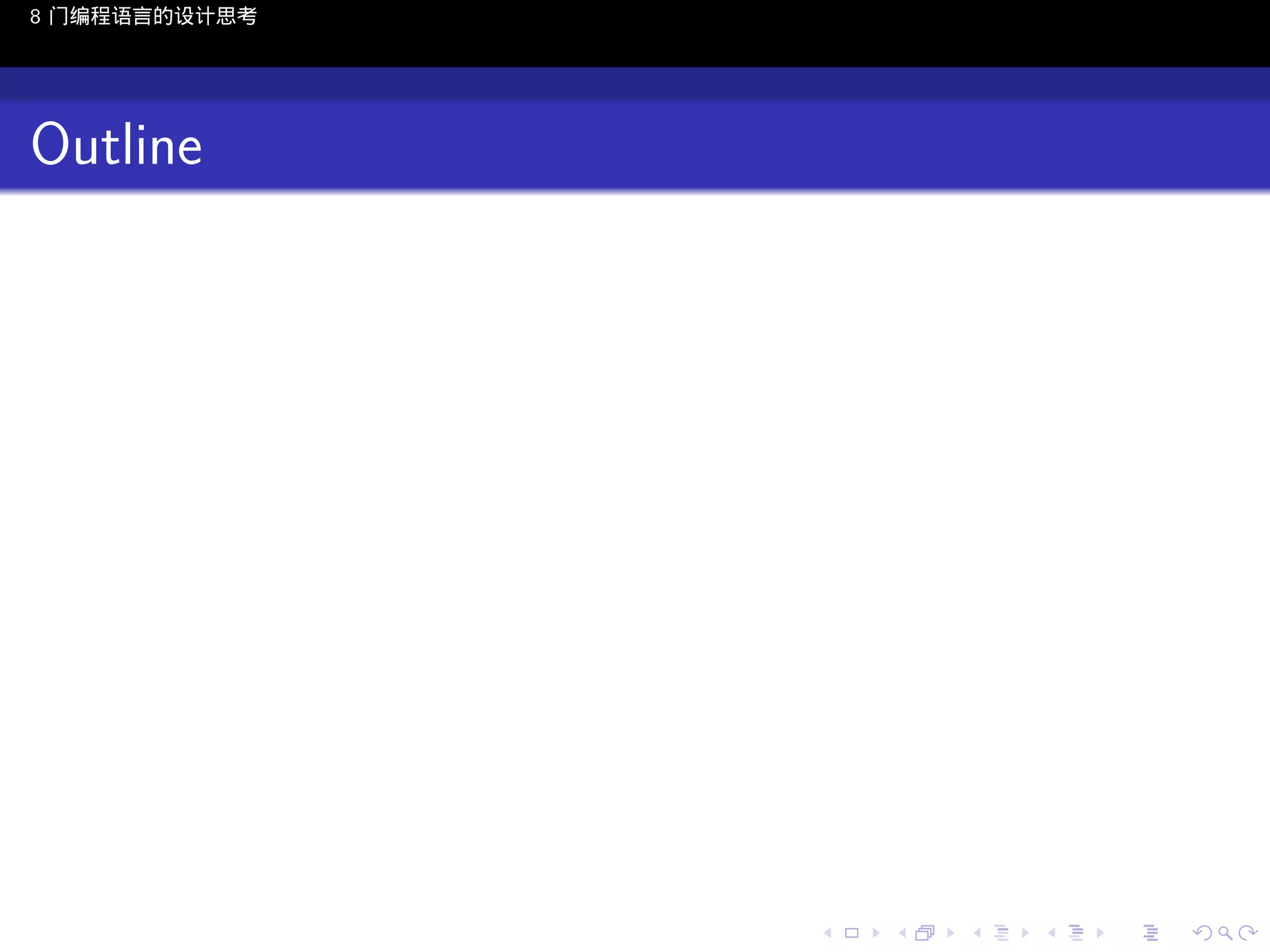 8 门编程语言的设计思考

Outline

..

.
..

.
..

.

. . . . . . . . . . . .
.. .. .. .. .. .. .. .. .. .. .. .. ..

.
..

.
..

.
..

.
..

.

 