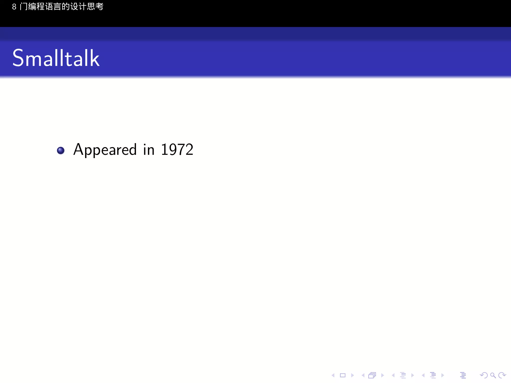 8 门编程语言的设计思考

Smalltalk

Appeared in 1972

..

.
..

.
..

.

. . . . . . . . . . . .
.. .. .. .. .. .. .. .. .. .. .. .. ..

.
..

.
..

.
..

.
..

.

 