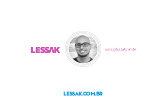 israel@lessak.com.br
lessak.com.br
 