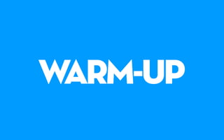WARM-UP
 