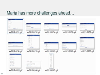 Maria has more challenges ahead…
26
 