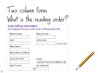 Two column form.
What is the reading order?
46
 