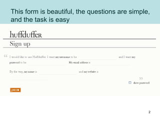 This form is beautiful, the questions are simple,
and the task is easy
2
 