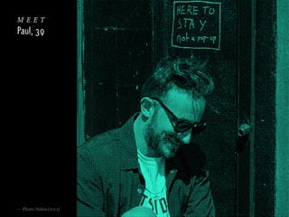 meet
Paul, 39

— Photo: Nokia (2013)

 