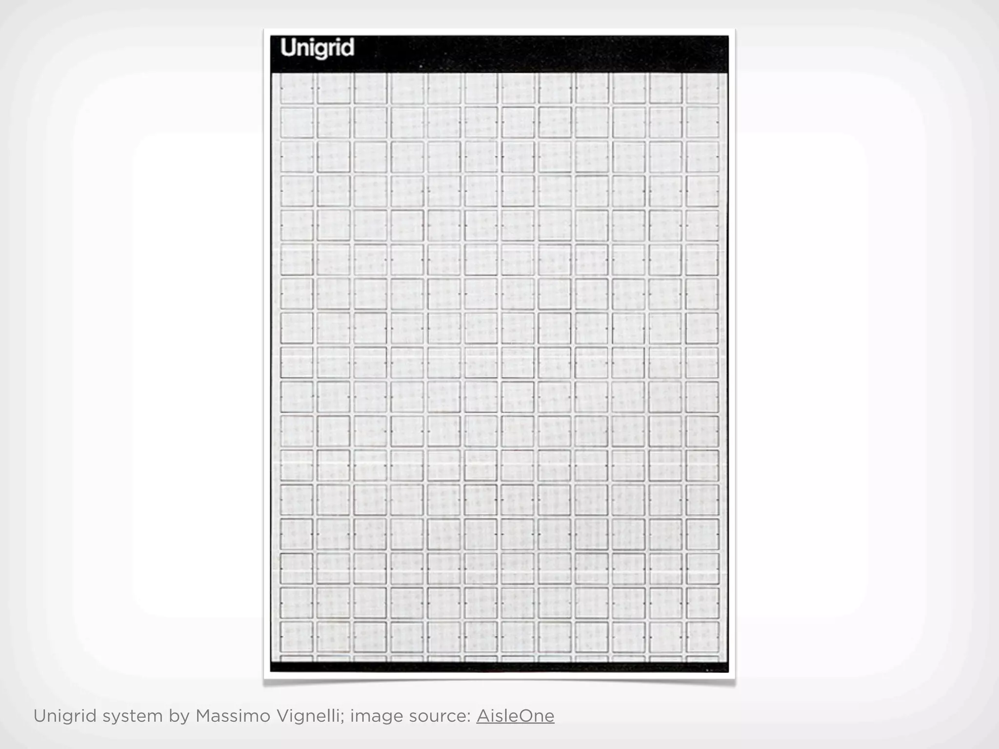 Unigrid system by Massimo Vignelli; image source: AisleOne
 