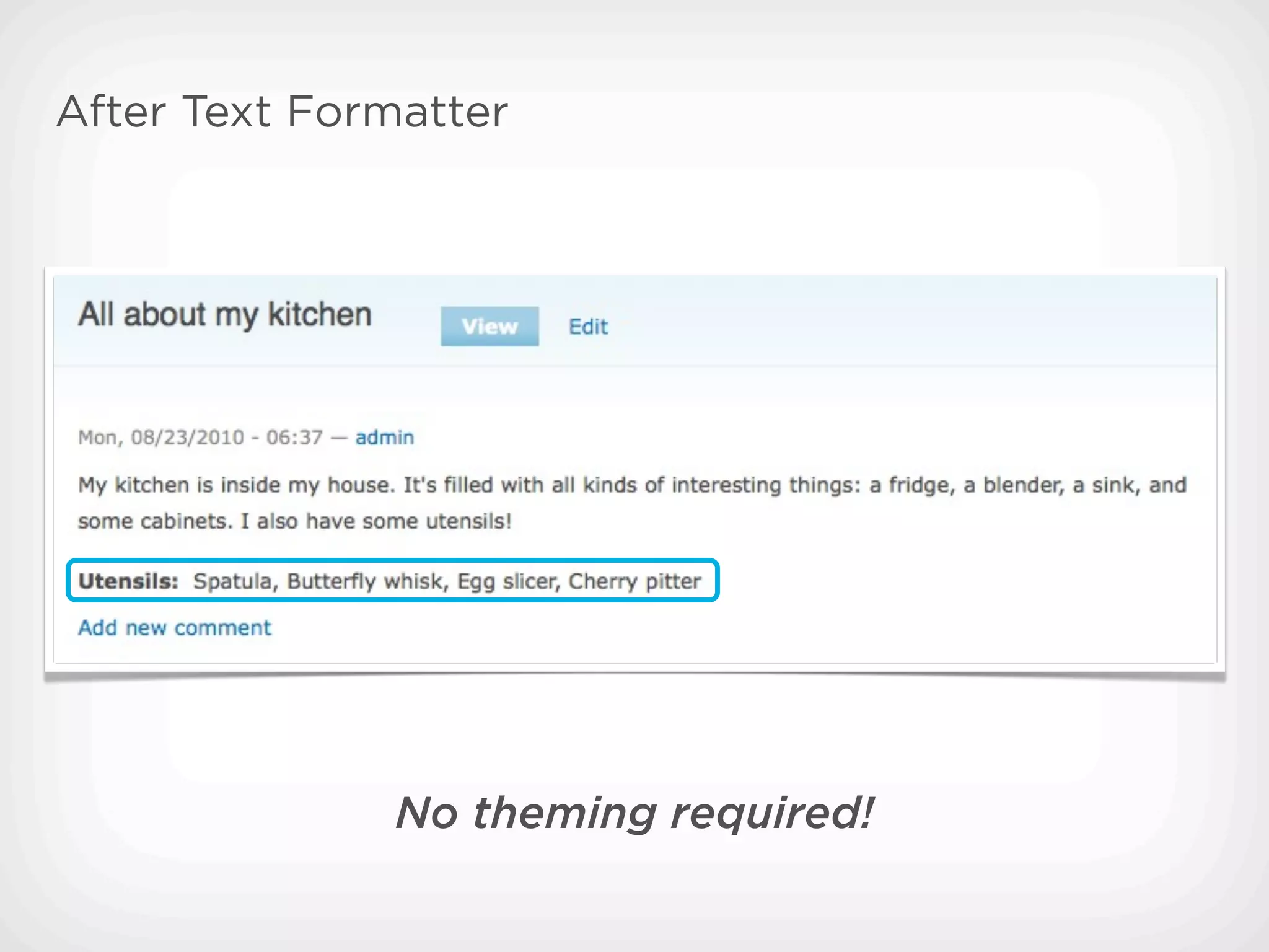 After Text Formatter




              No theming required!
 