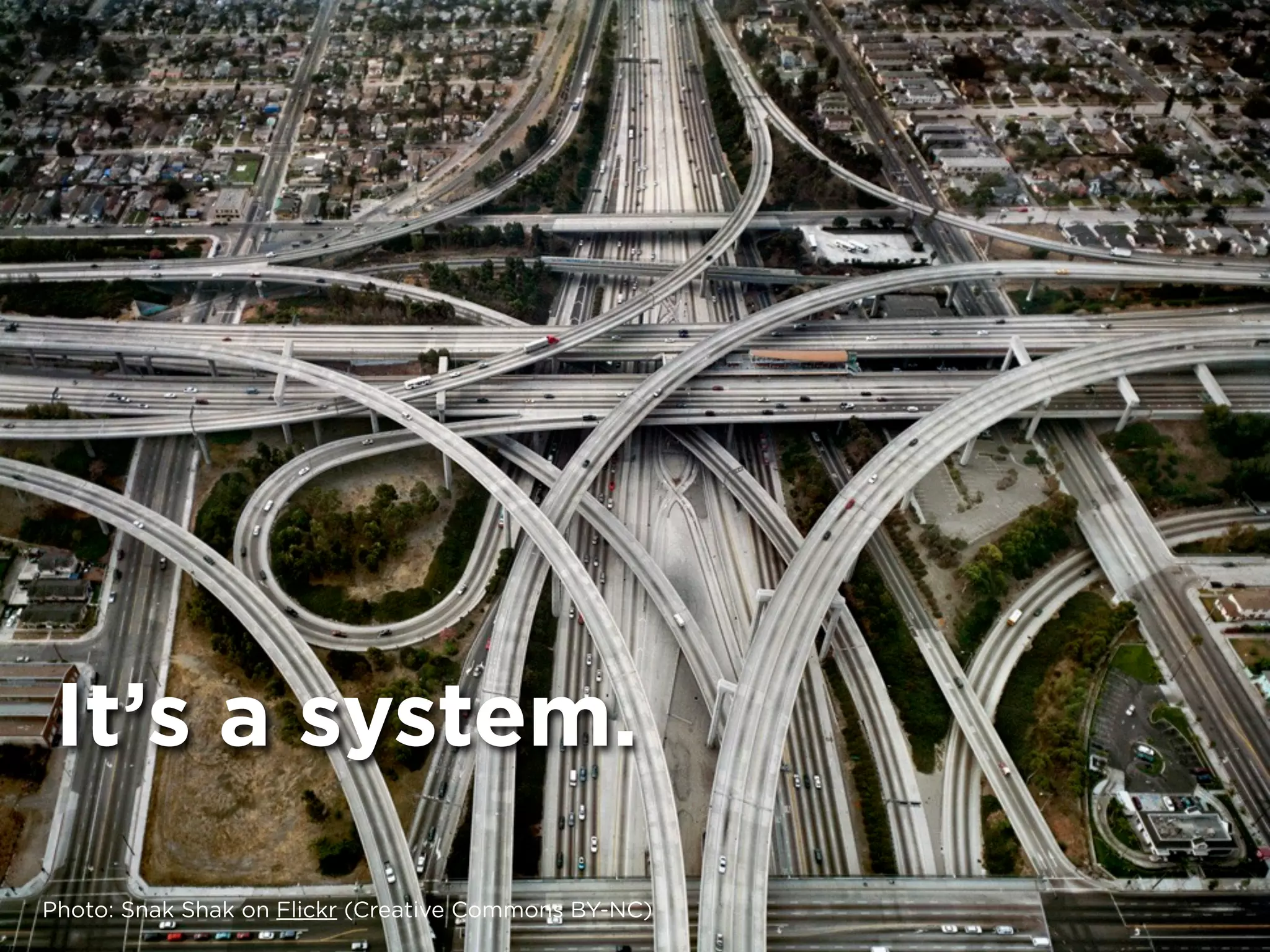 It’s a system.
Photo: Snak Shak on Flickr (Creative Commons BY-NC)
 