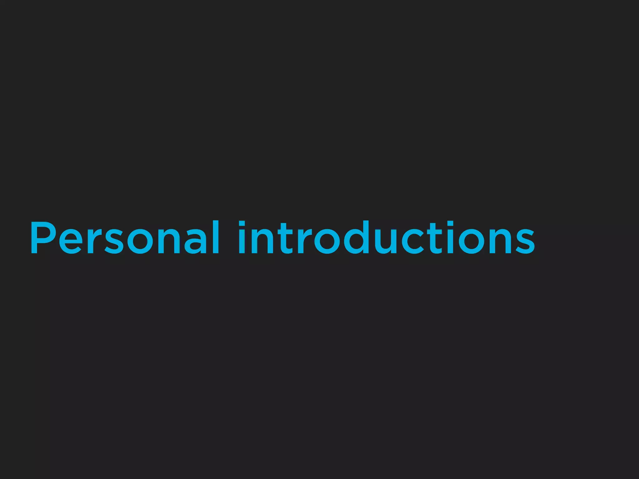 Personal introductions
 