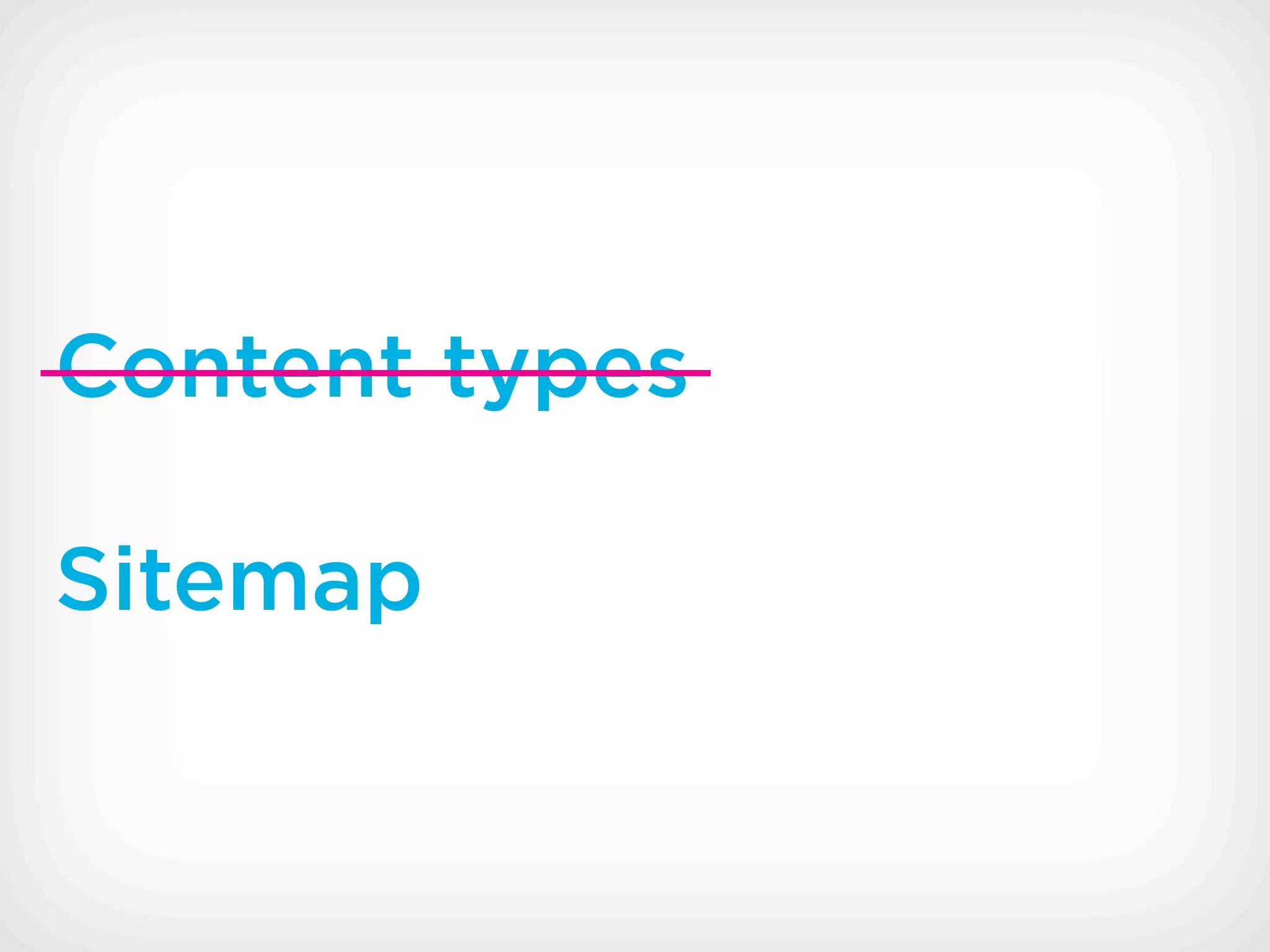 Content types

Sitemap
 