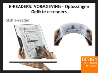 E-READERS: VORMGEVING – Oplossingen Gelikte e-readersSkiff e-reader