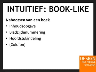 INTUITIEF: BOOK-LIKENabootsen van een boekInhoudsopgaveBladzijdenummeringHoofdstukindeling(Colofon)
