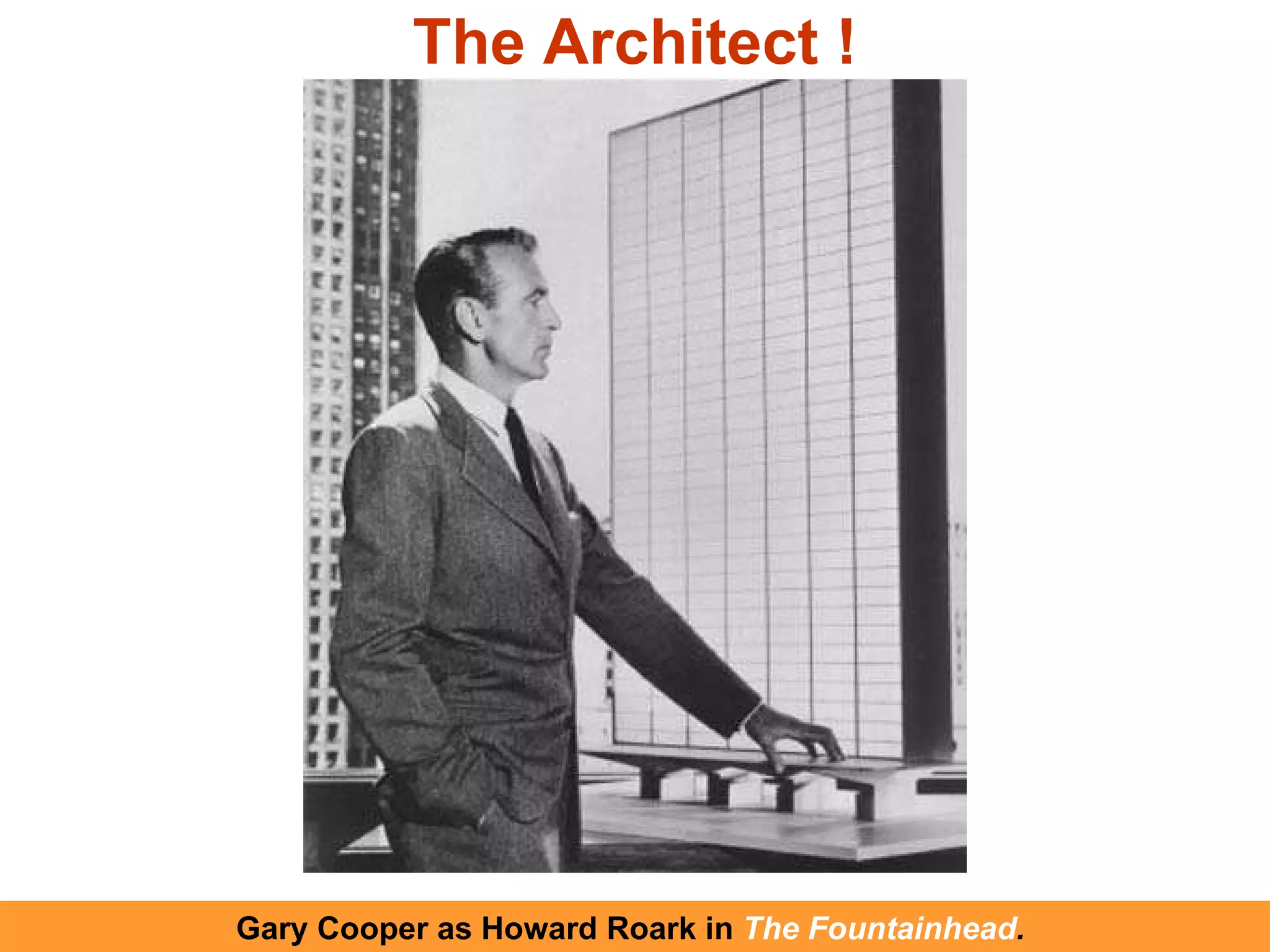 Gary Cooper as Howard Roark in  The   Fountainhead .   The Architect ! 