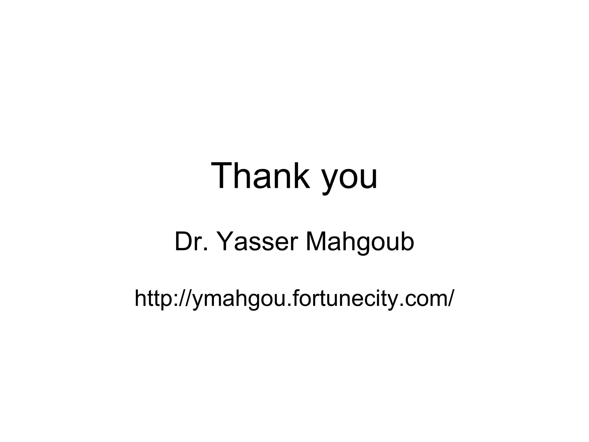 Thank you Dr. Yasser Mahgoub http://ymahgou.fortunecity.com/ 