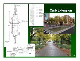 Curb Extension




                 62
 