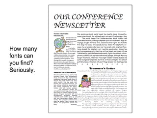 How many
fonts can
you find?
Seriously.
 