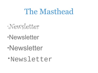 The Masthead
•Newsletter
•Newsletter
•Newsletter
•Newsletter
 